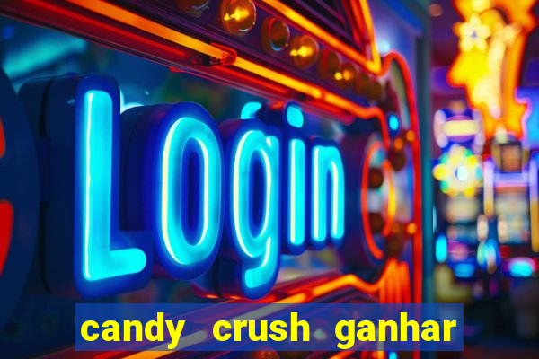 candy crush ganhar dinheiro de verdade